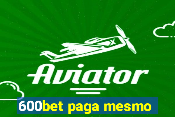 600bet paga mesmo